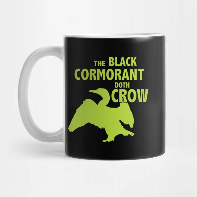 The Black Cormorant Doth Crow - Green by Bat Boys Comedy